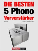 Die besten 5 Phono-Vorverstärker (Band 4) (eBook, ePUB)