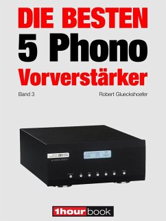 Die besten 5 Phono-Vorverstärker (Band 3) (eBook, ePUB) - Glueckshoefer, Robert; Barske, Holger; Schmidt, Thomas