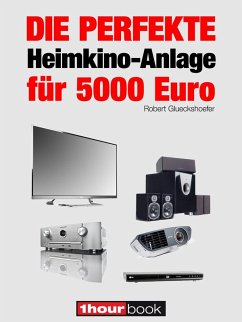 Cover Die perfekte Heimkino-Anlage für 5000 Euro (eBook, ePUB)
