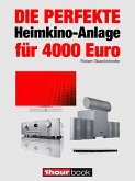 Die perfekte Heimkino-Anlage für 4000 Euro (eBook, ePUB)