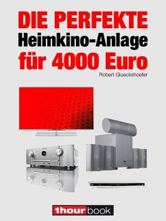 Die perfekte Heimkino-Anlage für 4000 Euro (eBook, ePUB) - Glueckshoefer, Robert