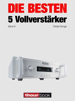 Die besten 5 Vollverstärker (Band 6) (eBook, ePUB) - Runge, Tobias; Barske, Holger; Schmidt, Thomas; Voigt, Michael