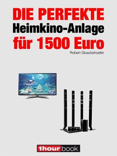 Die perfekte Heimkino-Anlage für 1500 Euro (eBook, ePUB) - Glueckshoefer, Robert