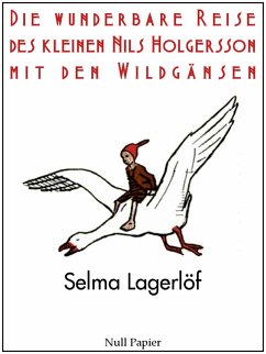 Die wunderbare Reise des kleinen Nils Holgersson mit den Wildgänsen (eBook, PDF) - Lagerlöf, Selma