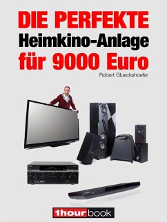 Die perfekte Heimkino-Anlage für 9000 Euro (eBook, ePUB) - Glueckshoefer, Robert