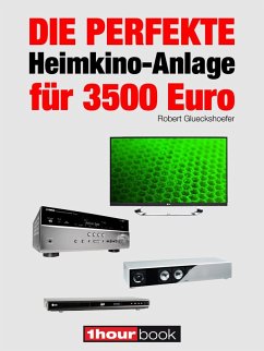 Die perfekte Heimkino-Anlage für 3500 Euro (eBook, ePUB) - Glueckshoefer, Robert