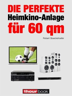 Die perfekte Heimkino-Anlage für 60 qm (eBook, ePUB) - Glueckshoefer, Robert