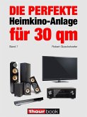 Die perfekte Heimkino-Anlage für 30 qm (Band 7) (eBook, ePUB)