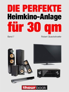 Die perfekte Heimkino-Anlage für 30 qm (Band 7) (eBook, ePUB) - Glueckshoefer, Robert