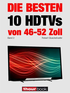 Die besten 10 HDTVs von 46 bis 52 Zoll (Band 2) (eBook, ePUB) - Glueckshoefer, Robert