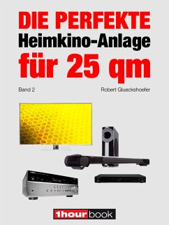 Die perfekte Heimkino-Anlage für 25 qm (Band 2) (eBook, ePUB) - Glueckshoefer, Robert