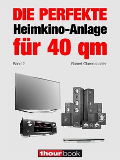 Die perfekte Heimkino-Anlage für 40 qm (Band 2) (eBook, ePUB) - Glueckshoefer, Robert