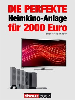Die perfekte Heimkino-Anlage für 2000 Euro (eBook, ePUB) - Glueckshoefer, Robert