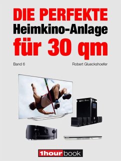 Die perfekte Heimkino-Anlage für 30 qm (Band 6) (eBook, ePUB) - Glueckshoefer, Robert