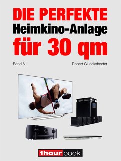 Die perfekte Heimkino-Anlage für 30 qm (Band 6) (eBook, ePUB) - Glueckshoefer, Robert