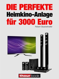 Die perfekte Heimkino-Anlage für 3000 Euro (eBook, ePUB) - Glueckshoefer, Robert