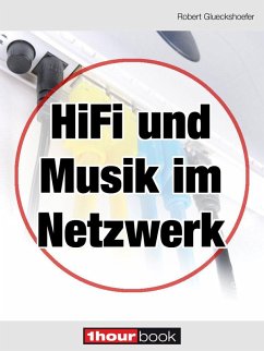 Hifi und Musik im Netzwerk (eBook, ePUB) - Glueckshoefer, Robert