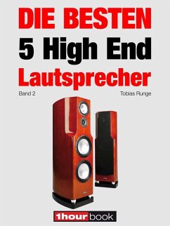Die besten 5 High End-Lautsprecher (Band 2) (eBook, ePUB) - Runge, Tobias; Gather, Christian; Maier, Roman; Schmitt, Jochen; Voigt, Michael