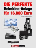 Die perfekte Heimkino-Anlage für 16.000 Euro (eBook, ePUB)
