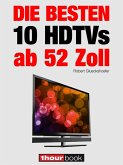 Die besten 10 HDTVs ab 52 Zoll (eBook, ePUB)