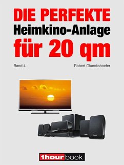 Die perfekte Heimkino-Anlage für 20 qm (Band 4) (eBook, ePUB) - Glueckshoefer, Robert