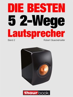 Die besten 5 2-Wege-Lautsprecher (Band 2) (eBook, ePUB) - Glueckshoefer, Robert; Barske, Holger; Schmidt, Thomas; Schmitt, Jochen; Voigt, Michael