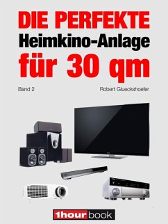 Die perfekte Heimkino-Anlage für 30 qm (Band 2) (eBook, ePUB) - Glueckshoefer, Robert