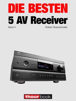 Die besten 5 AV-Receiver (Band 4) (eBook, ePUB) - Glueckshoefer, Robert; Johannsen, Thomas; Köhler, Heinz