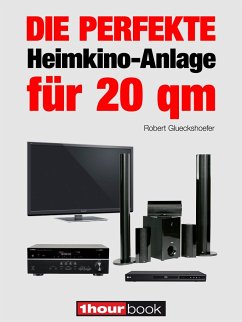 Die perfekte Heimkino-Anlage für 20 qm (eBook, ePUB) - Glueckshoefer, Robert