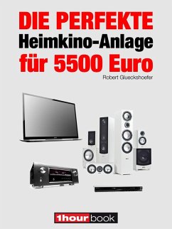 Die perfekte Heimkino-Anlage für 5500 Euro (eBook, ePUB) - Glueckshoefer, Robert
