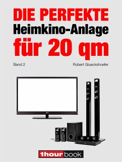 Die perfekte Heimkino-Anlage für 20 qm (Band 2) (eBook, ePUB) - Glueckshoefer, Robert