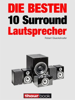 Die besten 10 Surround-Lautsprecher (eBook, ePUB) - Glueckshoefer, Robert; Maier, Roman