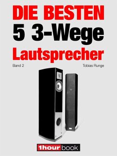Die besten 5 3-Wege-Lautsprecher (Band 2) (eBook, ePUB) - Runge, Tobias; Gather, Christian; Maier, Roman; Schmitt, Jochen; Voigt, Michael