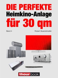 Die perfekte Heimkino-Anlage für 30 qm (Band 4) (eBook, ePUB) - Glueckshoefer, Robert