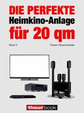 Die perfekte Heimkino-Anlage für 20 qm (Band 3) (eBook, ePUB)