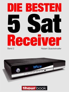 Die besten 5 Sat-Receiver (Band 2) (eBook, ePUB) - Glueckshoefer, Robert; Weyel, Dirk