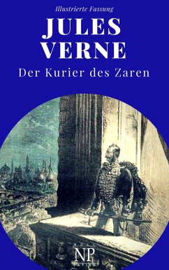 Michael Strogoff - Der Kurier des Zaren (eBook, ePUB) - Verne, Jules