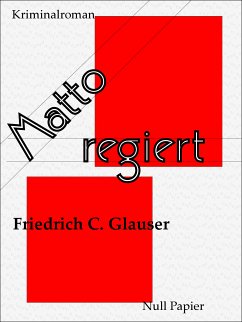 Matto regiert / Wachtmeister Studer Bd.2 (eBook, PDF) - Glauser, Friedrich C.