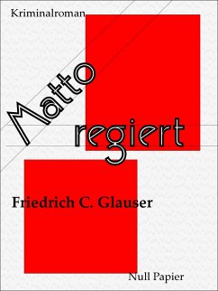 Matto regiert / Wachtmeister Studer Bd.2 (eBook, ePUB) - Glauser, Friedrich C.