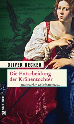 Die Entscheidung der Krähentochter (eBook, ePUB) - Becker, Oliver