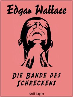 Die Bande des Schreckens (eBook, PDF) - Wallace, Edgar