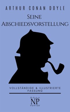 Sherlock Holmes - Seine Abschiedsvorstellung und andere Detektivgeschichten (eBook, ePUB) - Doyle, Arthur Conan