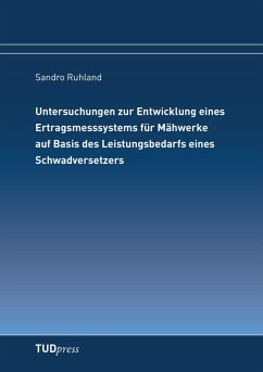Untersuchungen zur Entwicklung eines Ertragsmesssystems für Mähwerke auf Basis des Leistungsbedarfs eines Schwadversetzers - Ruhland, Sandro
