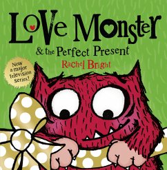 Love Monster and the Perfect Present - Bright, Rachel