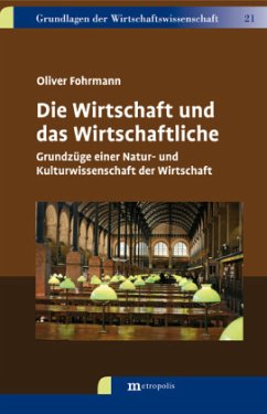 Die Wirtschaft und das Wirtschaftliche - Fohrmann, Oliver