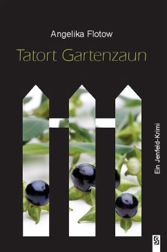 Tatort Gartenzaun - Flotow, Angelika