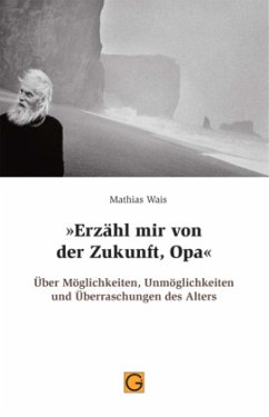 'Erzähl mir von der Zukunft, Opa' - Wais, Mathias