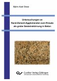 Untersuchungen an Sand-Zement-Agglomeraten zum Einsatz als grobe Gesteinskörnung in Beton