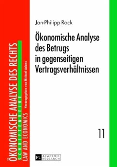 Ökonomische Analyse des Betrugs in gegenseitigen Vertragsverhältnissen - Rock, Jan-Philipp