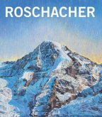 Valentin Roschacher. Die Schweizer Alpen, Ölbilder 2000-2013